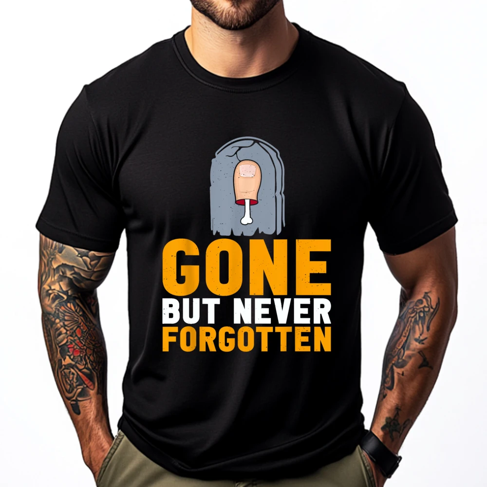 

Funny Toe Amputee Gone But Never Forgotten Toe Amputation White T Shirt Men Camiseta Masculina Korean