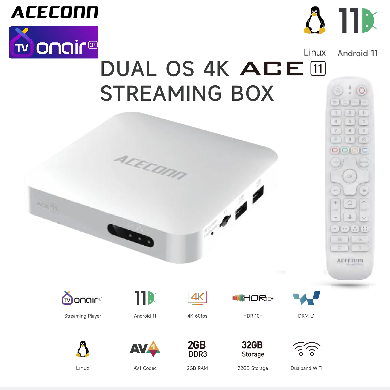 

4K Dual OS(Andriod or Linux System) TV Box ACECONN ACE11 TVONAIR3+ platform 2GB 32GB BT Remote RCU Auto Learning OTA app