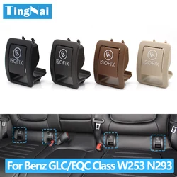 W253 Car Rear Child Seat Anchor Safety ISOFIX Cover Restraint For Mercedes Benz GLC Class N293 GLC200 GLC220 GLC300 2059200806