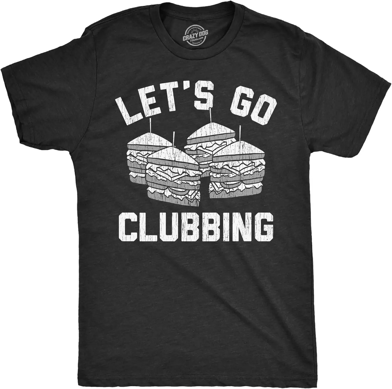 Mens Lets Go Clubbing T Shirt Funny Club Sandwich Joke Tee for Guys