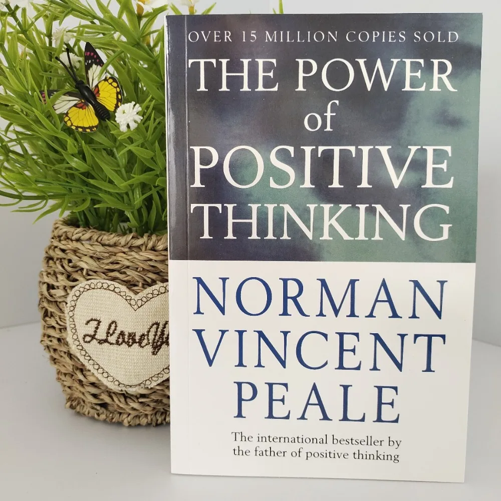 The Power of Positive Thinking By Norman Vincent Peale The Bestselling Spiritual Guide To Overcoming Fear & Building Confidence