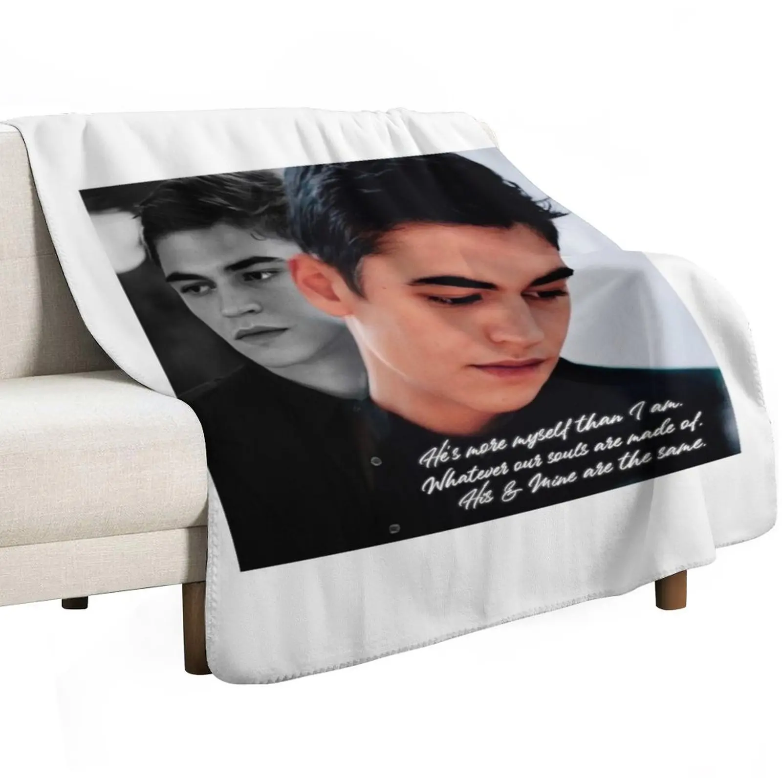 He’s more myself than I am. Whatever our souls are made of, his and mine are the same. Throw Blanket sofa bed Thins Blankets