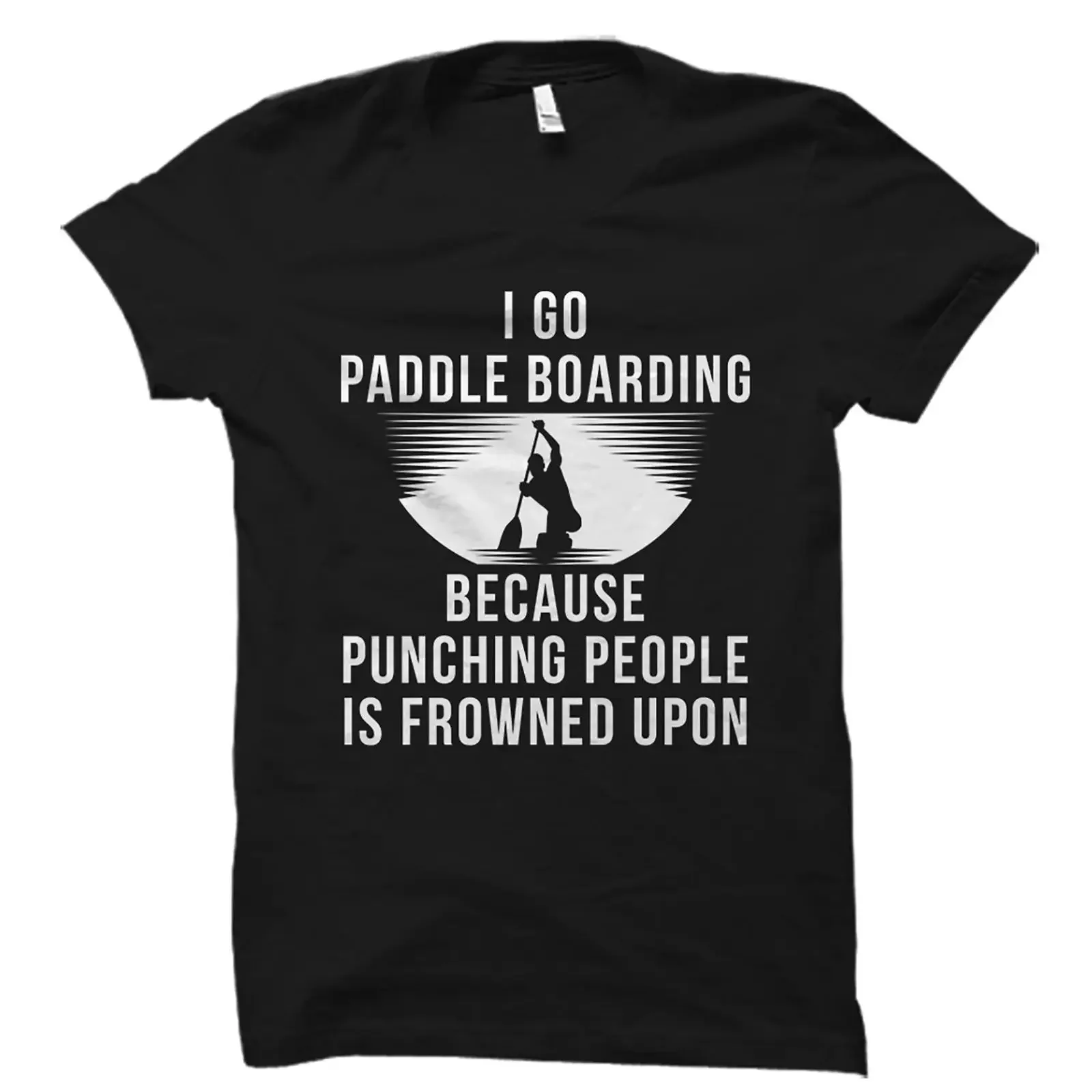 Funny Sarcastic Paddle Boarding T shirt I Go Punching People Is Frowned Upon For Boarders vintage Washed Casual Comfortable