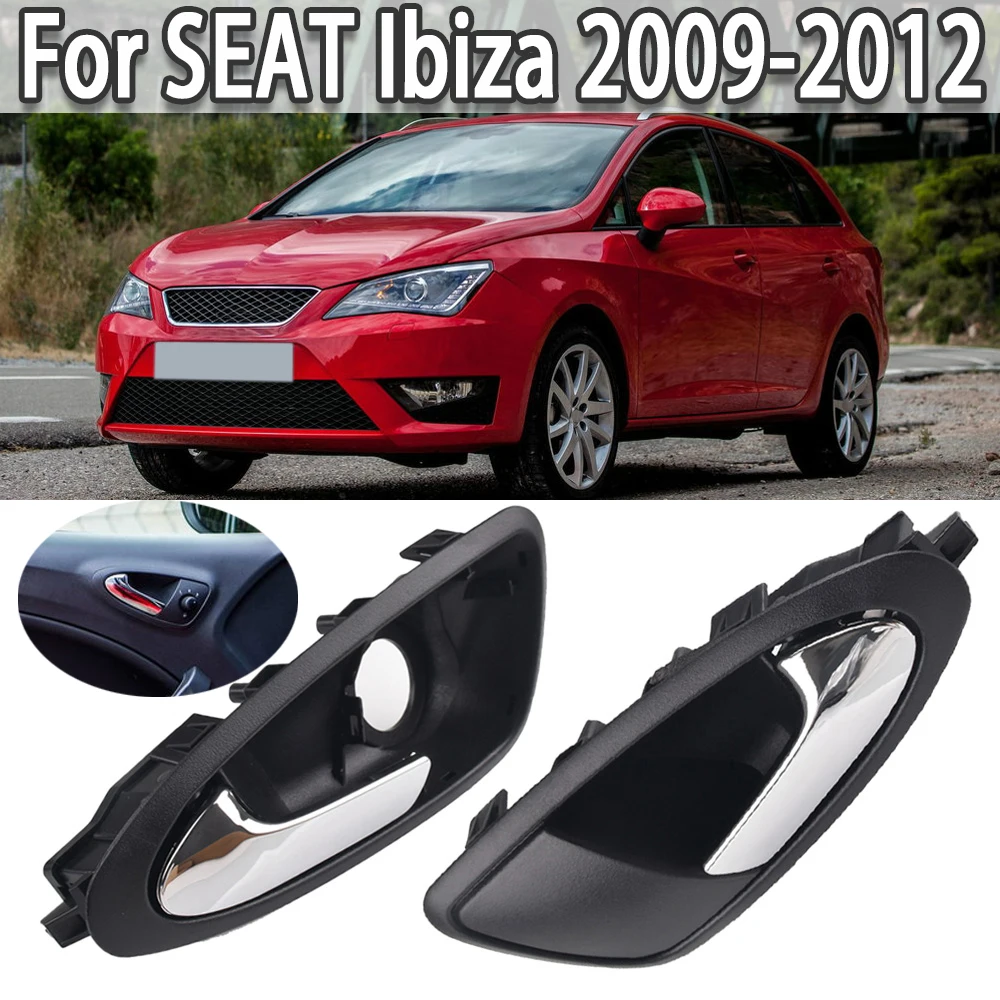 New Interior Door Handles Open For SEAT Ibiza 2009 2010 2011 2012  Inner Handle Front Rear Left Right 6J1837113A  6J1837114A