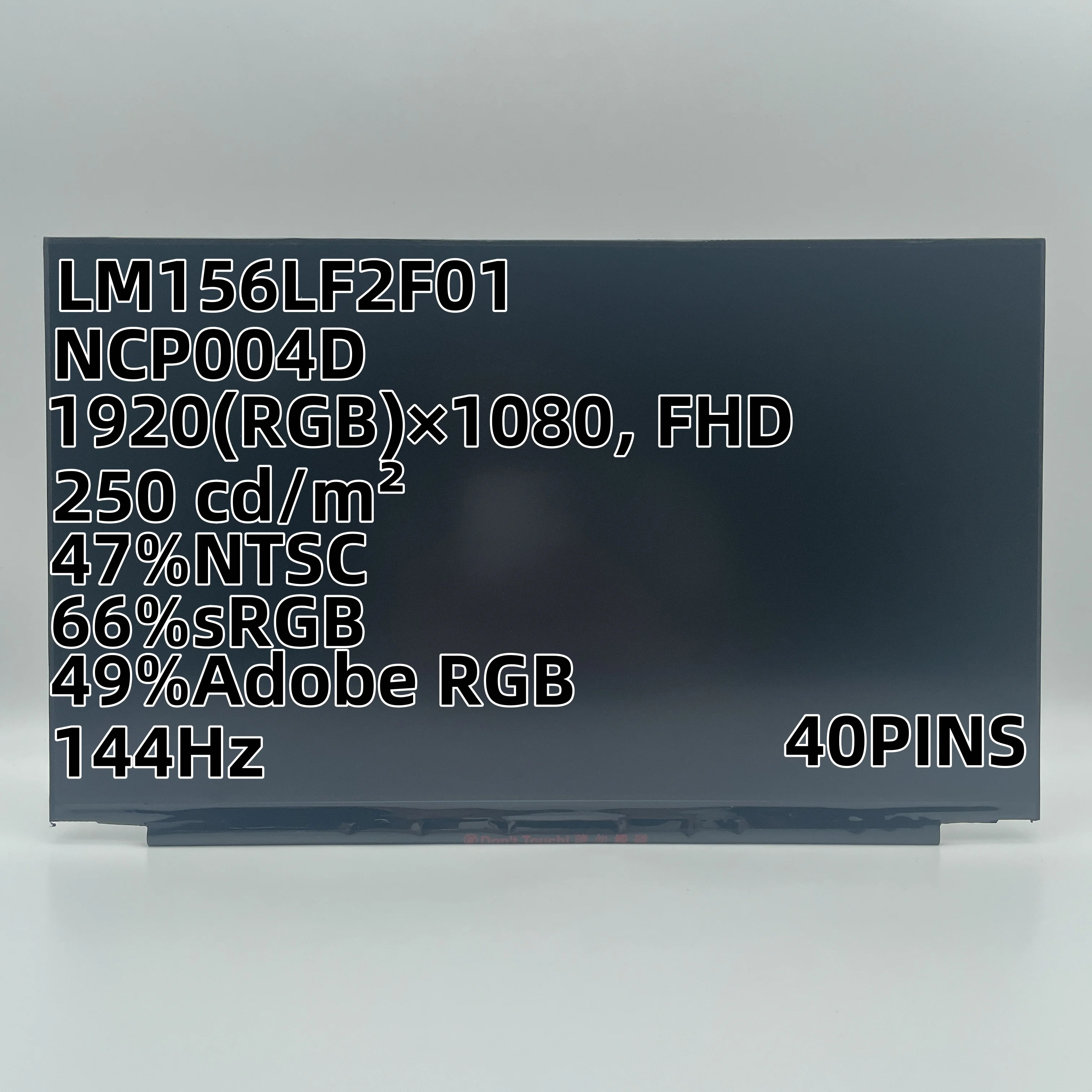 

NCP004D LM156LF2F01 CMN1521 N156HRA-EA1 BOE0910,BOE07B2 NV156FHM-NX4 40 Pins 144Hz FHD IPS LCD LED Screen Matrix 1920*1080