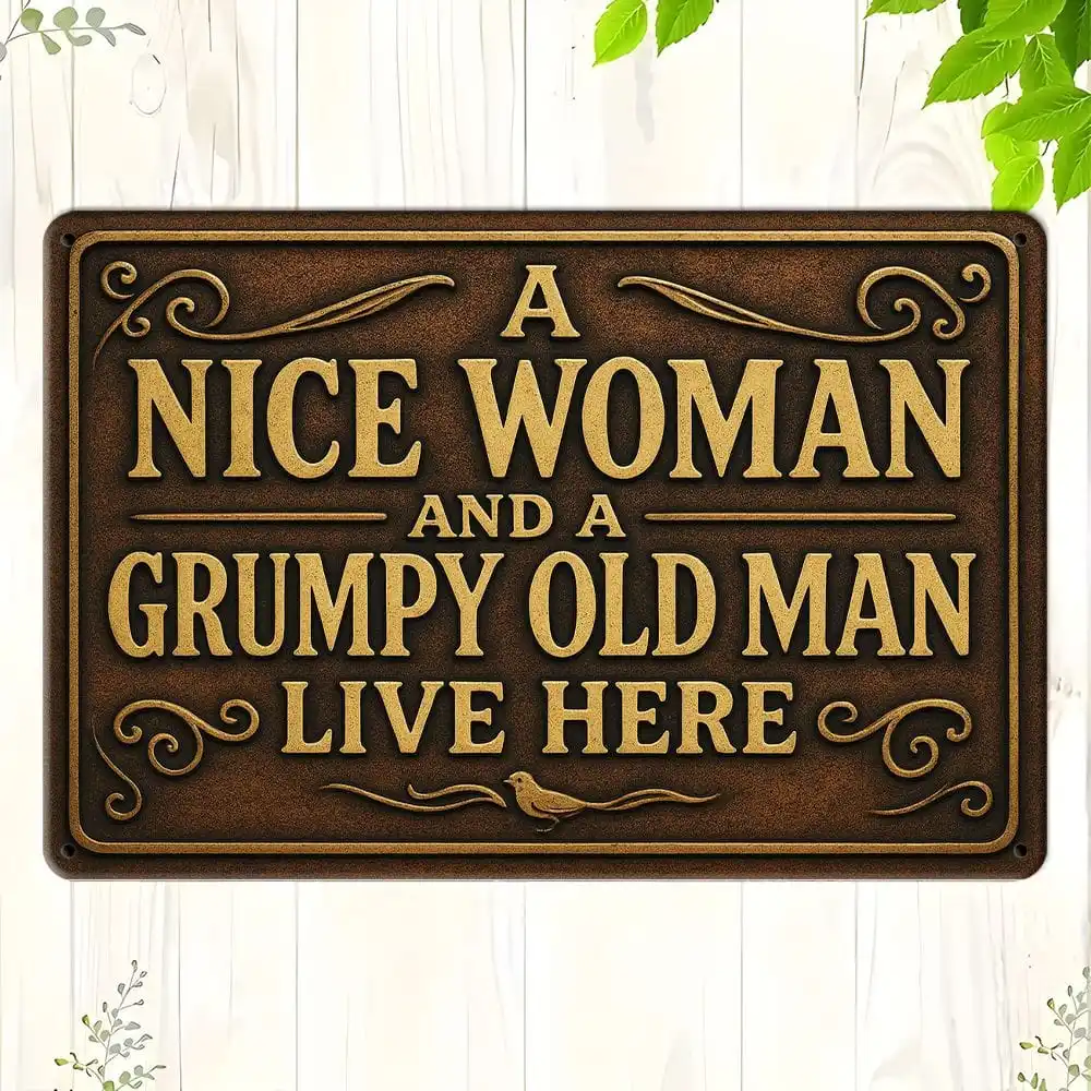 Letrero redondo de metal "A Nice Woman & Grumpy Old Man Live Here", 8x8 pulgadas.