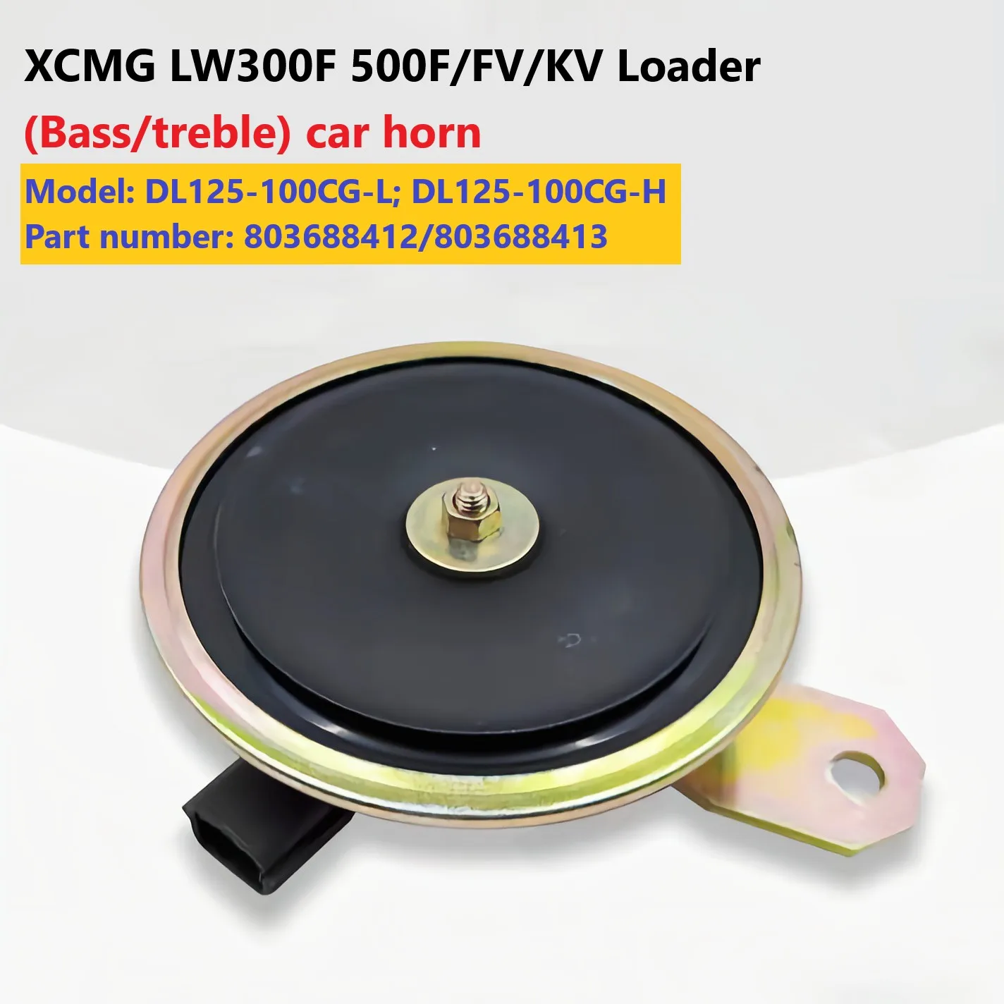 

XCMG LW300 500 F FV KV Loader DL125-100CG-L Bass horn 803688412; DL125-100CG-H(DL256GD) Whistle tweeter 803688413