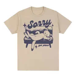 Sorry Got Plans Retro Graphic T Shirts Nostalgia Cat Tops Harajuku Fashion T-shirt Men Women Casual 100% Cotton Oversized Tshirt