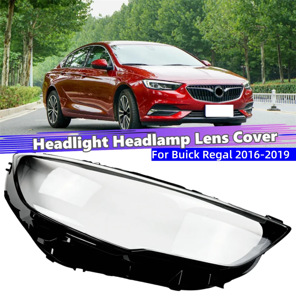 For Buick Regal 2016 2017 2018 2019 Accessories Car Polycarbonate High Gloss Fully Transparent Headlight Lights Glass
