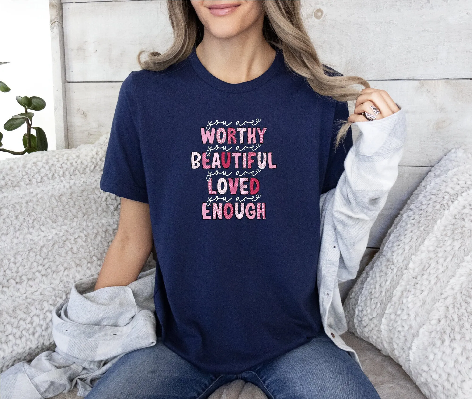 You Are Worthy Beautiful Loved Enough T Shirt Valentines Day For Her