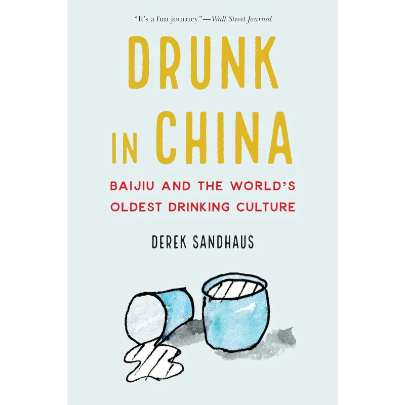 

Пьяный в КитаеBaijiu и старейшая культура питья Дерек Сандхаус Университет Небраски Пресс 9781640125087 Книга