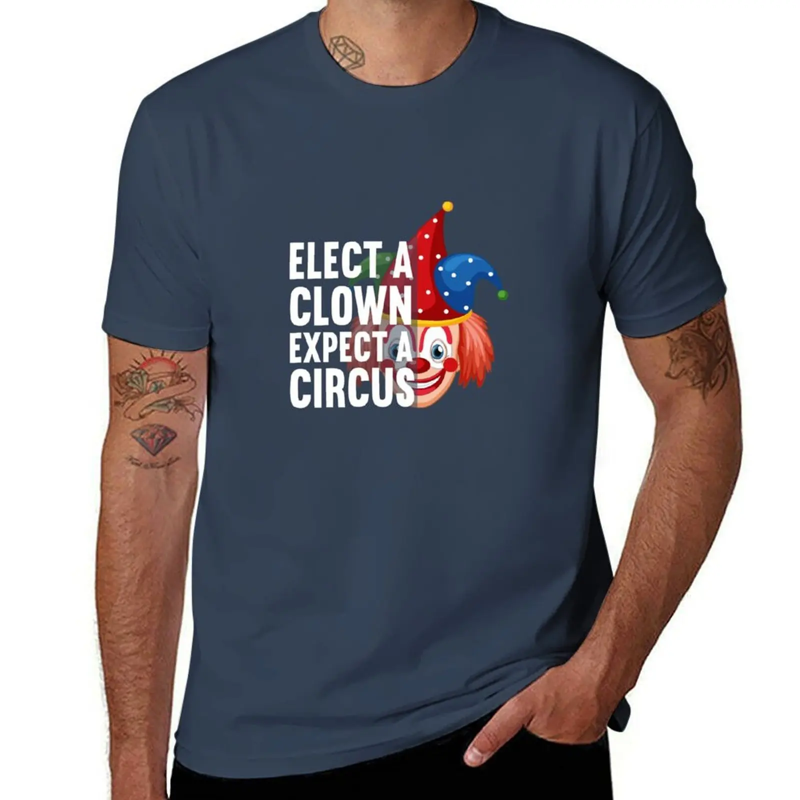 Elect A Clown Expect A Circus T-Shirt Holiday All Match T-Shirt