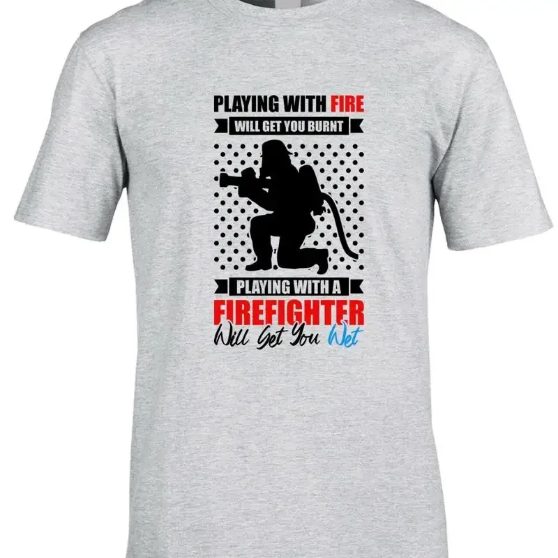 Firefighter Mens T Shirt Funny Job Occupation Playing With Fire Rude Joke
