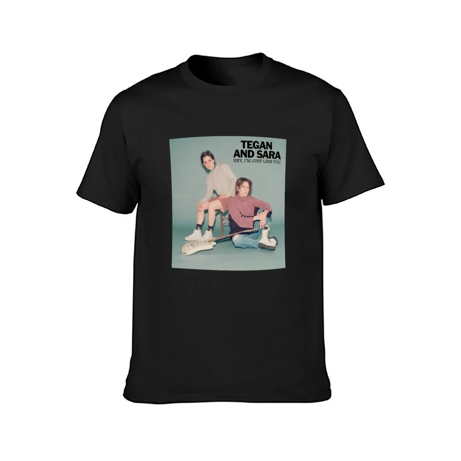 Tegan and Sara Hey I'm Just Like You Tour 2020 T-Shirt shirts graphic tees quick-drying mens graphic t-shirts anime