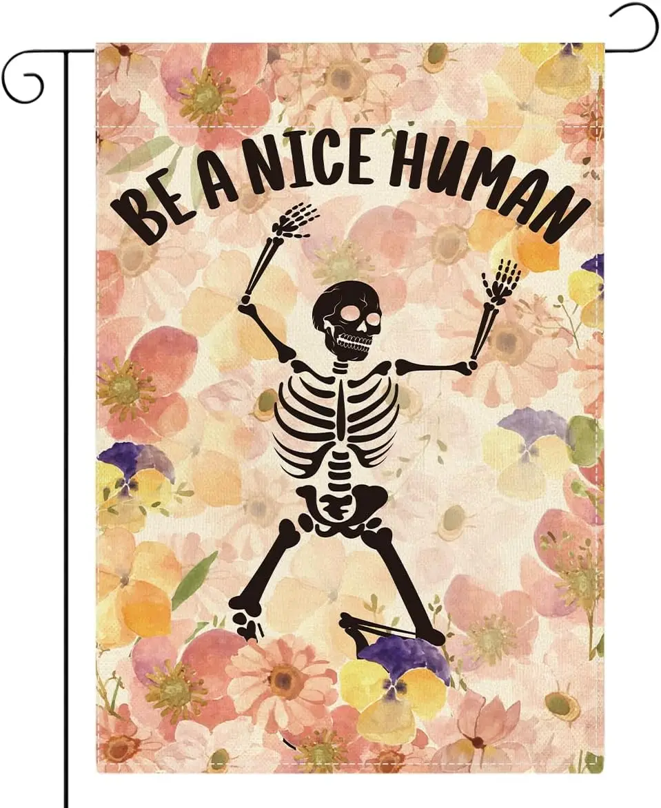 Be A Nice Human Funny Skeleton Garden Flag for Outside Farmhouse Home Holiday Outside Outdoor Lawn Porch Yard Flag 12x18 Inc llp