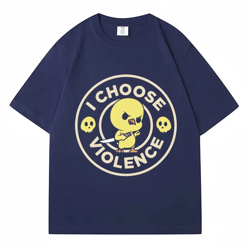 Funny I Choose Violence Chick T Shirt Humor Funny Cute Men Women Fashion Tee Shirt Oversized Casual Cotton T Shirts Streetwear