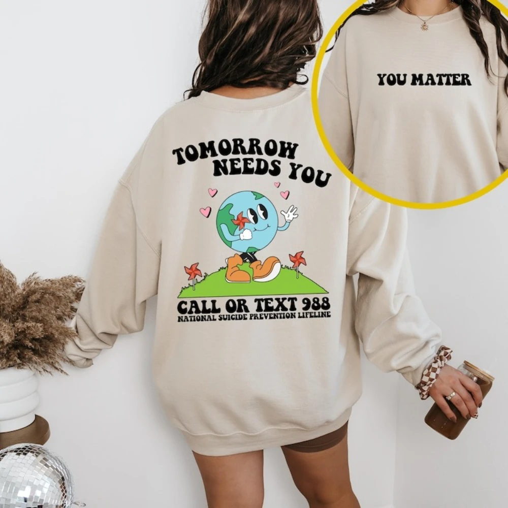 明日にはあなたが必要です モチベーションを高めるクルーネック スウェットシャツ メンタルヘルス衣料 メンタルヘルス啓発アパレル 女性用モダンなトップス