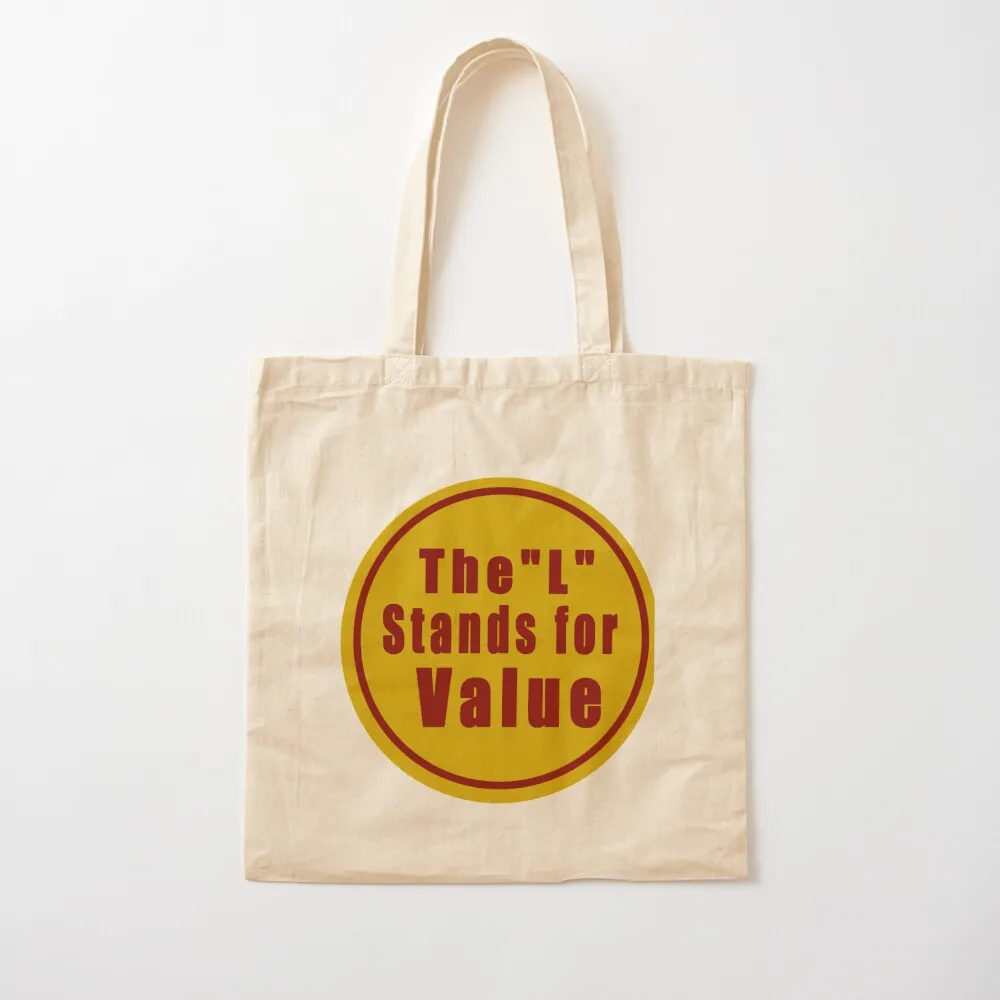 

the l stands for value Tote Bag sacs de shopping custom canvas bag personalized tote bag hand bags Canvas Tote