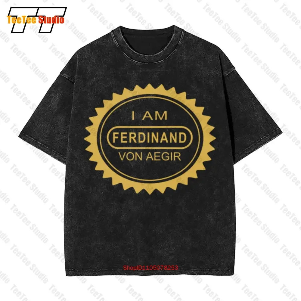 I Am Ferdinand Von Aegir Vintage Oversized T-Shirt 4NZM