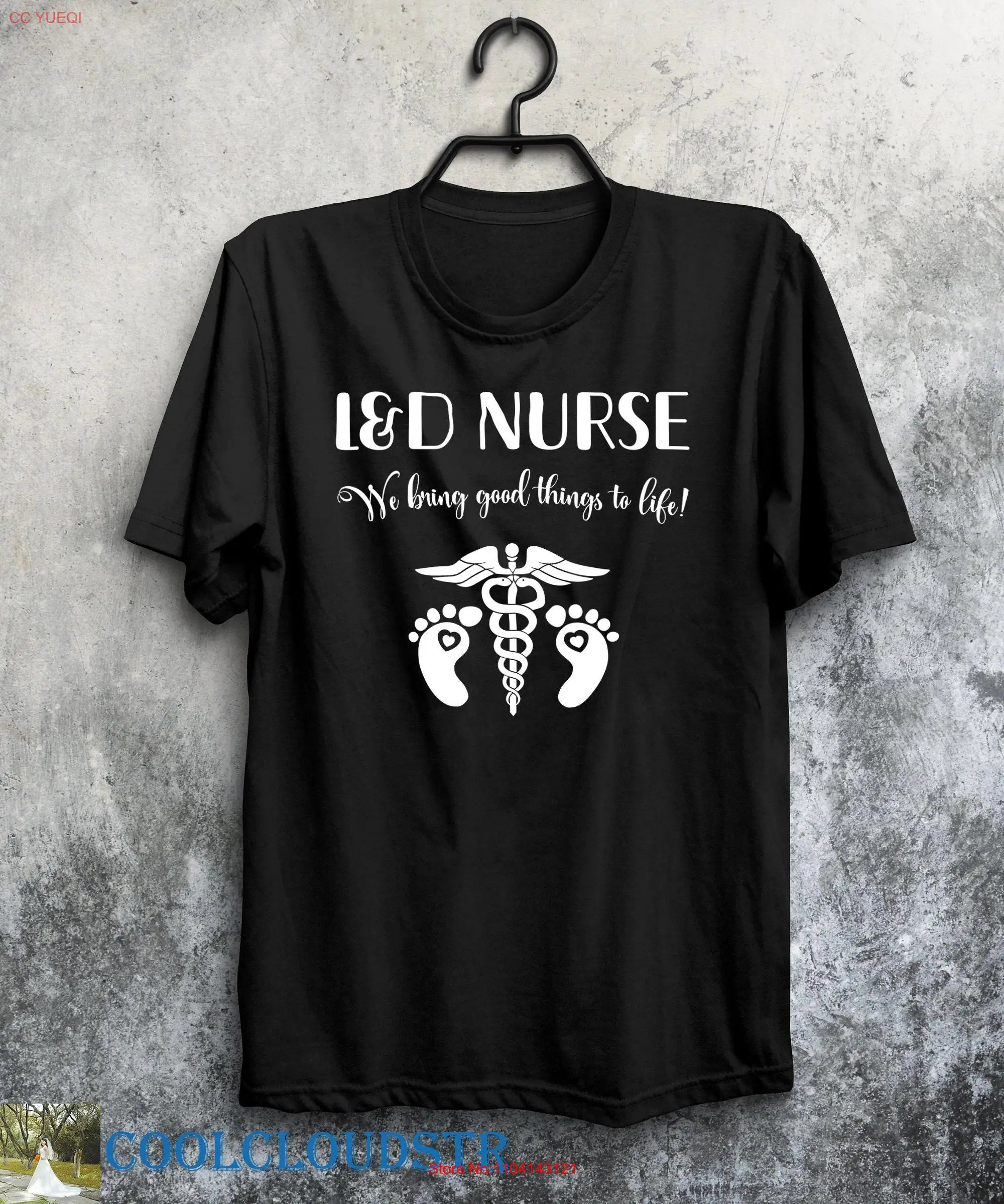 L D Nurse T Shirt We Bring Good Things To Life For Nursing long or short sleeves