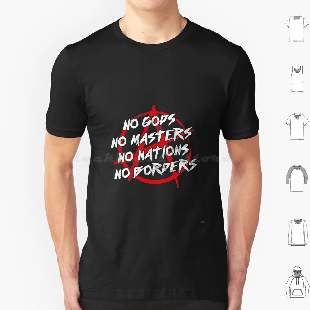 No Gods No Masters No Nations No Borders , Anarchist T Shirt Cotton Men Women DIY Print No Gods No Masters No Nations No