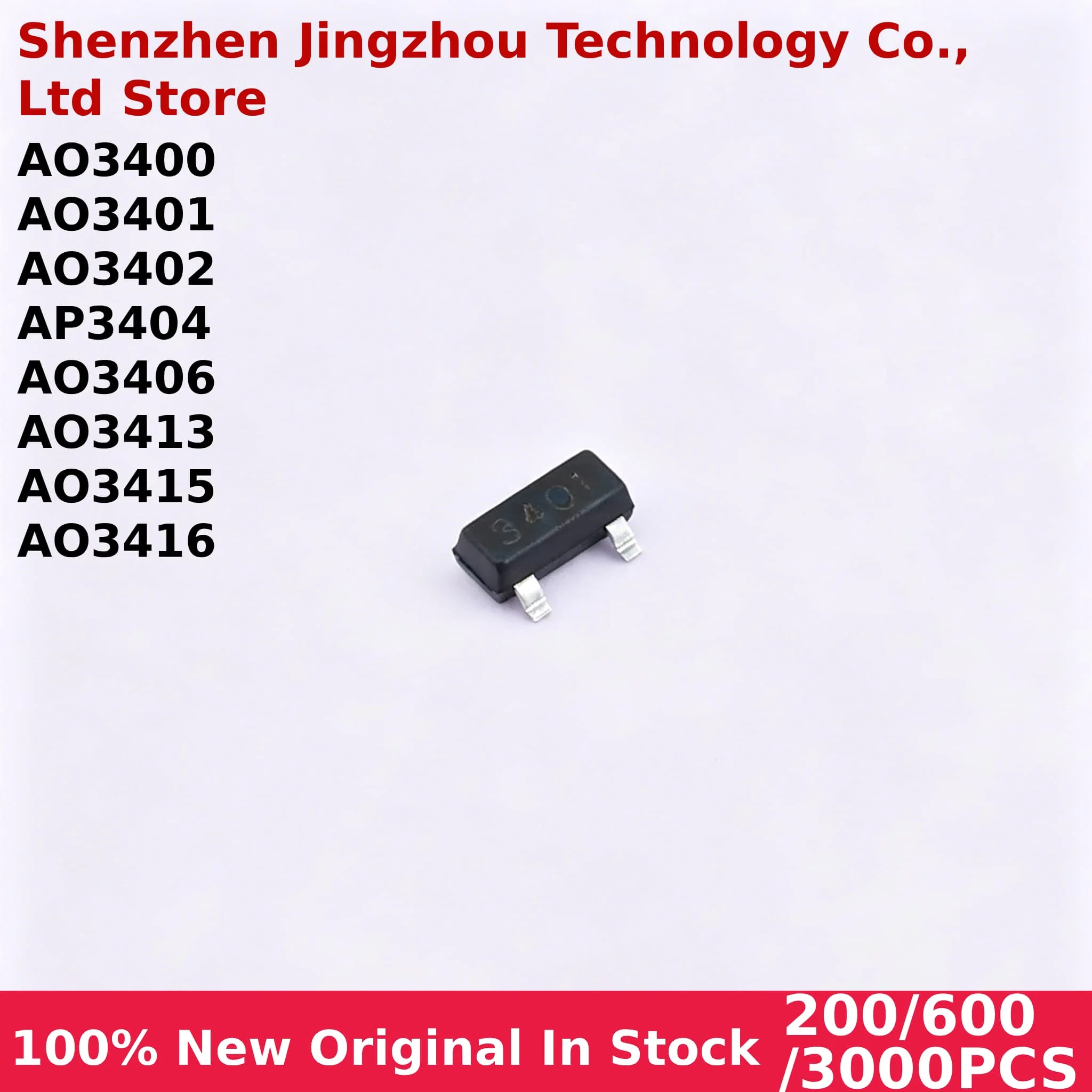 

200/600/3000PCS 100% New AO3400 AO3401 AO3402 AO3404 AO3406 AO3407 AO3415 AO3416 SMD Mosfet Transistor SOT-23 Surface Mount