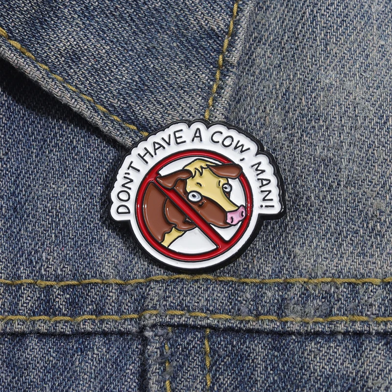 Don't Have A Cow Man Enamel Pins Custom Cartoon Brooch Prohibited Cow Symbols Lapel Badge Accessories Gift for Friends Wholesale