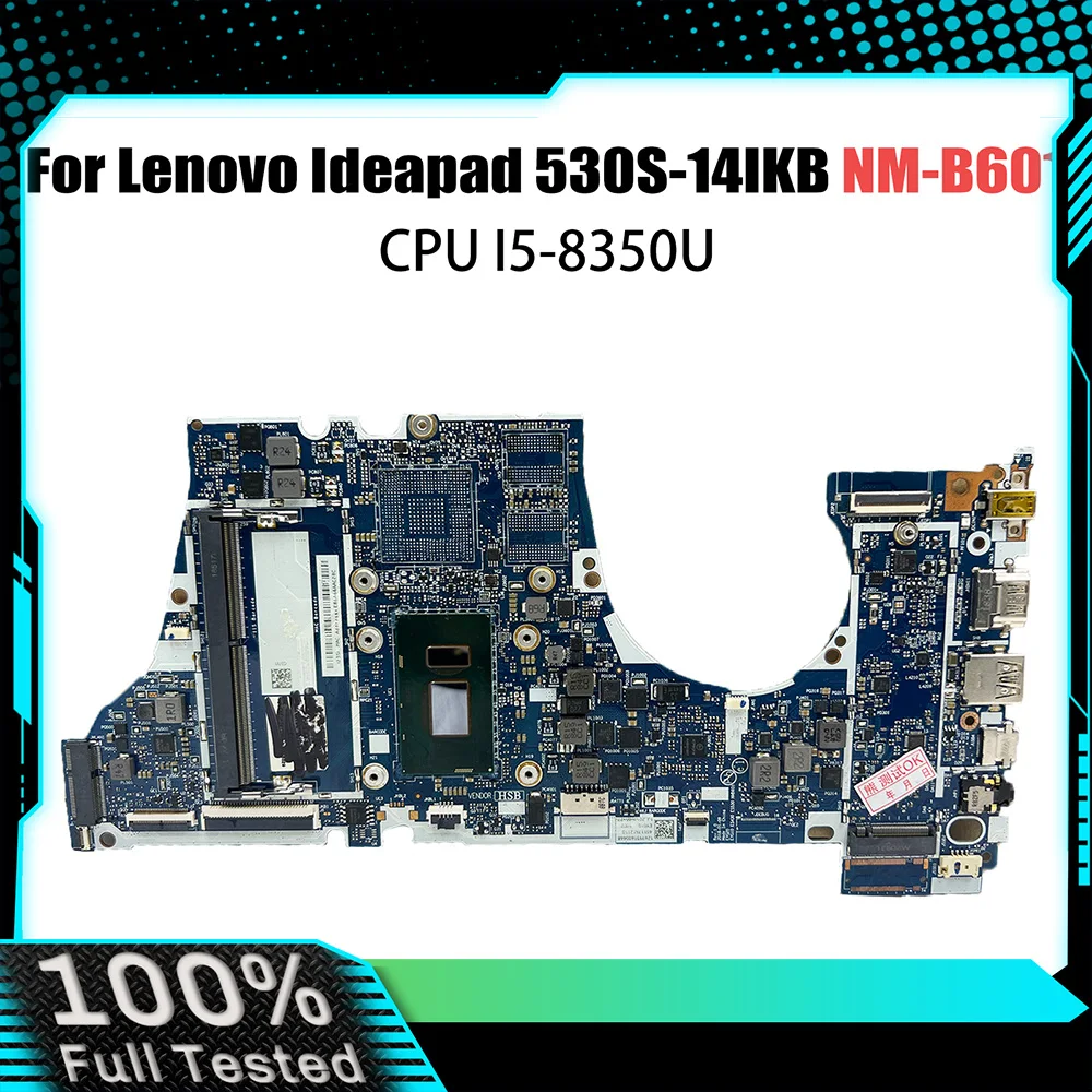 

NM-B601 Mainboard For Lenovo ideapad 530S-14IKB Laptop Motherboard with i5-8350 CPU 5B20R08512 100% testing work