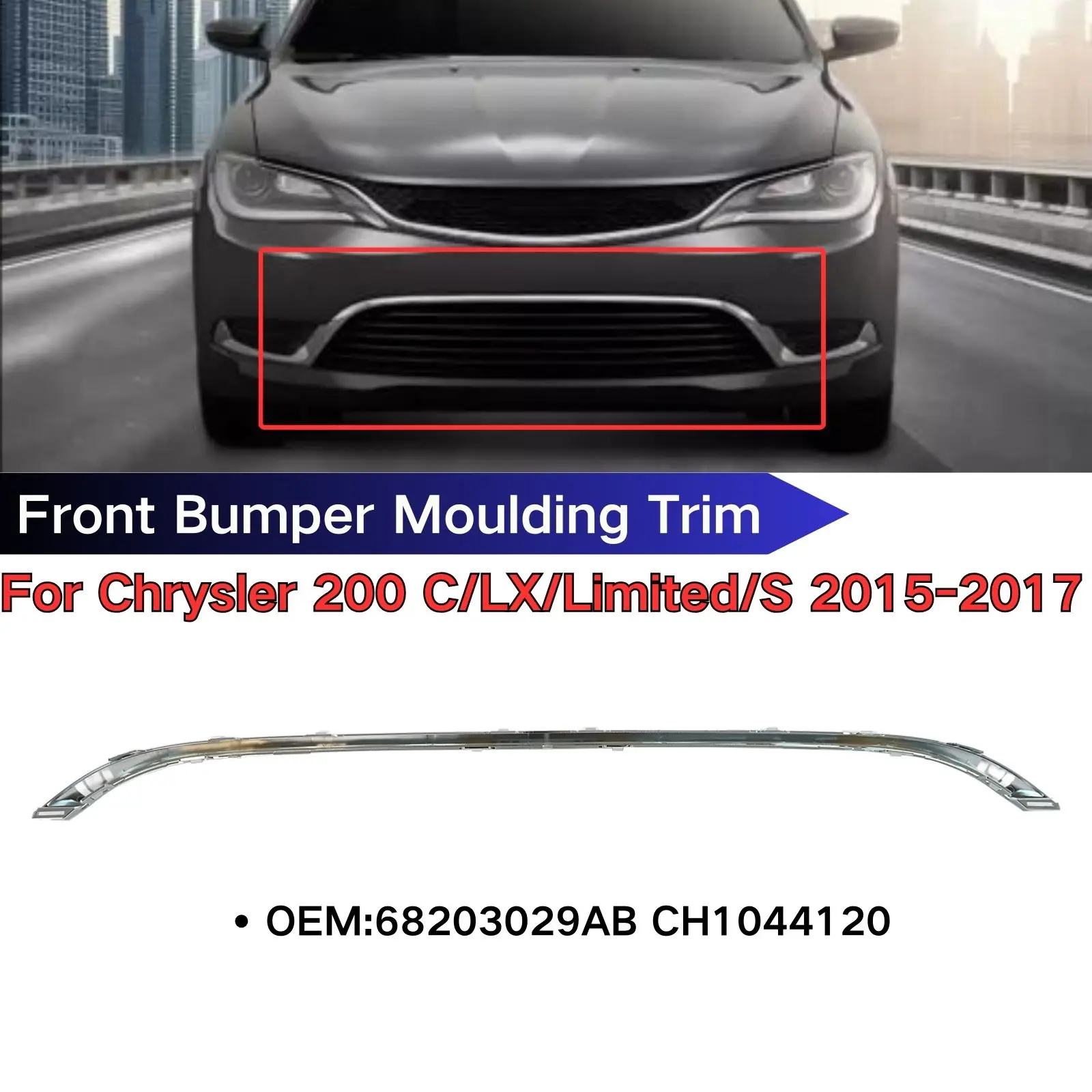 

For Chrysler 200 C LX Limited S 2015-2017 Front Bumper Chrome Moulding Trim Cars Accessories 68203029AB CH1044120 Body Kit