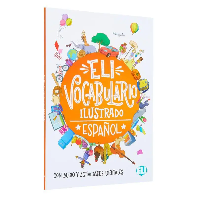 

ELI VOCABULARIO ILUSTRADO Испанский с загружаемыми играми и занятиями Издательская группа ELI Издательская группа ELI 9788853624628