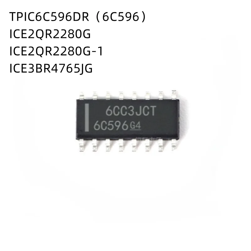 10Pcs/Lot TPIC6C596 TPIC6C596DR 6C596 G4 ICE2QR2280 ICE2QR2280G ICE2QR2280G-1 ICE3BR4765JG SOP New Original Chip