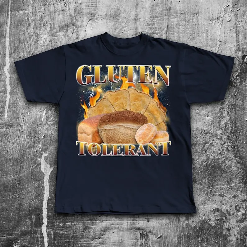 Gluten Tolerant Funny Meme T-shirt, Silly Joke Shirt, Unhinged Shirts, Gluten Tee, 90s Retro Tshirt, Vintage Graphic Tees, Gift