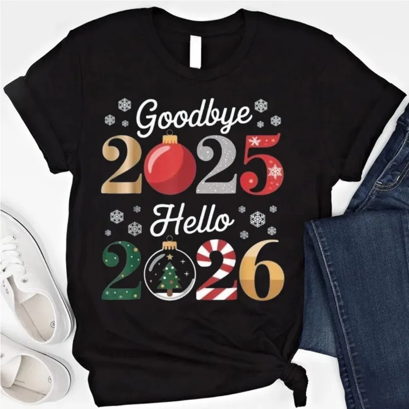 Goodbye 2025 Hello 2026 Happy New Year's Eve Christmas Xmas T-Shirt Funny Outdoors Fashion High Quality Cotton Short-sleev Tees