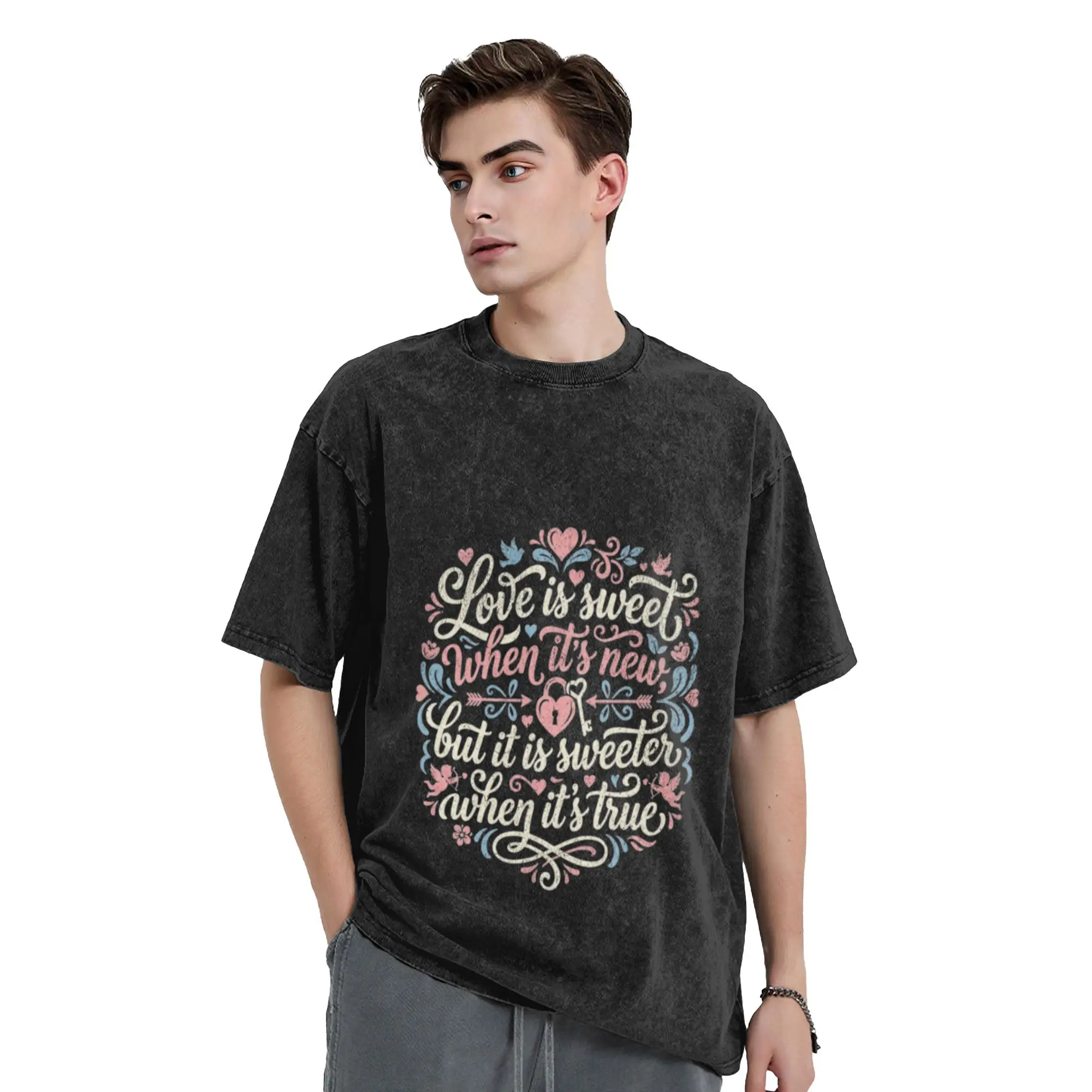 Love is sweet when it s new but it is sweeter when it s true A T-Shirt Oversized Short Sleeve Men's Women's Cotton Tees Tops
