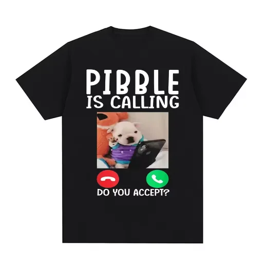

Pibble Is Calling Do You Accert Meme T Shirt Funny Dog Graphic T-shirts Men Women Clothing Casual Runge Streetwear Novelty Tops