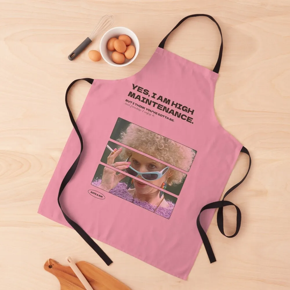 

Kath & Kim: Yes I am high maintenance Apron Korean Kids For Women Apron