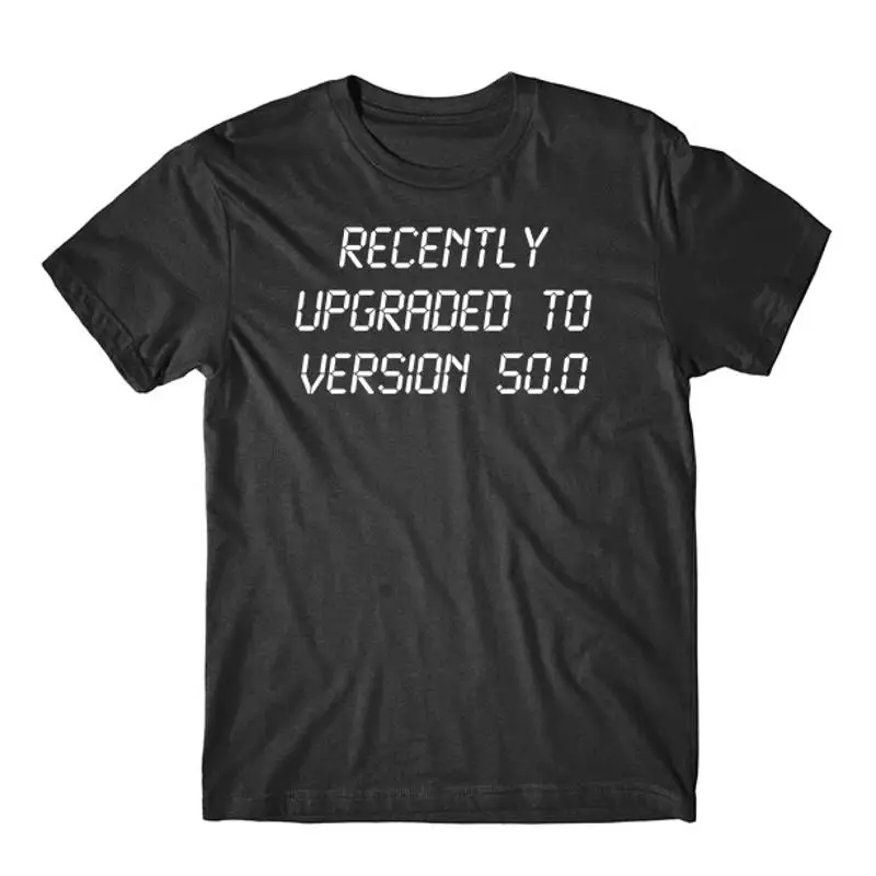 Funny 50th Birthday T Shirt Recently Upgraded To Version 50 0 S 4XL