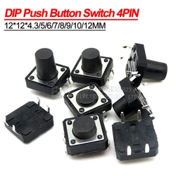10PCS 12x12*4.3MM/5MM/6MM/7MM/8MM/9MM PCB Tactile Tact Push Button Switch DIP 4PIN Micro switch 12*12*4.3/5/6/7/8/9/10/12 MM