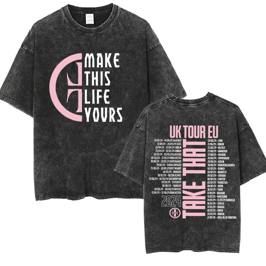 Take That This Life on Tour 2024 Vintage Washed Tee Shirt Man Woman Harajuku Fashion Clothing T-shirt Casual Oversized T Shirts