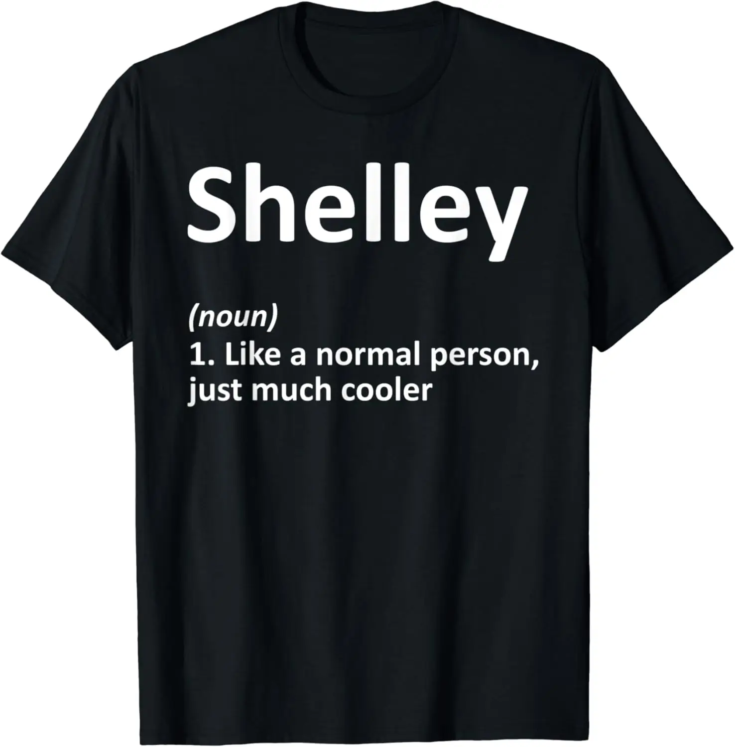 

SHELLEY Definition Personalized Name Funny Birthday Gift T-Shirt