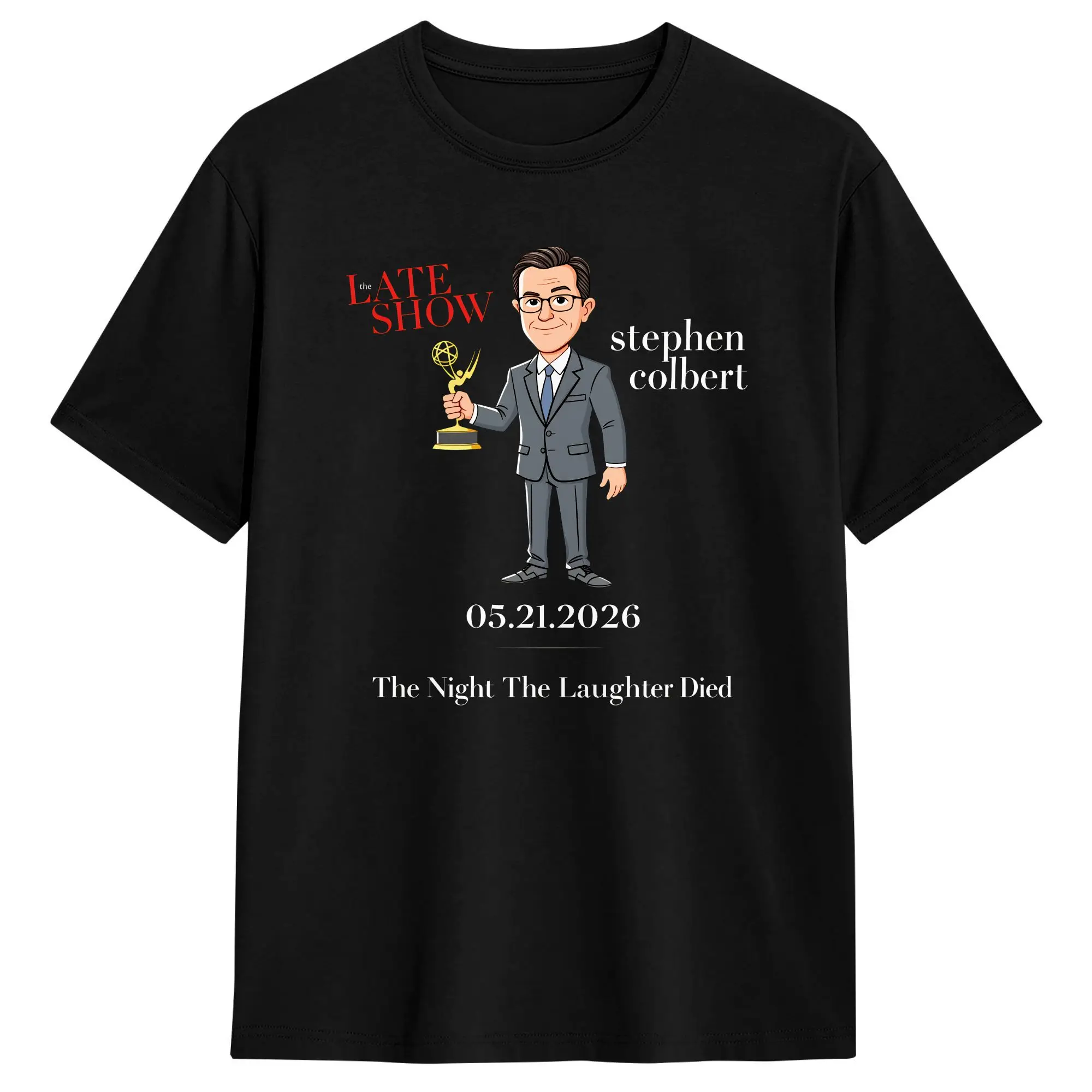 Stephen Colbert - The Night The Laughter Died Hip Hop T Shirts  Pure Cotton Tee Shirt for Men Y2K Retro Short Sleeve Top Tees