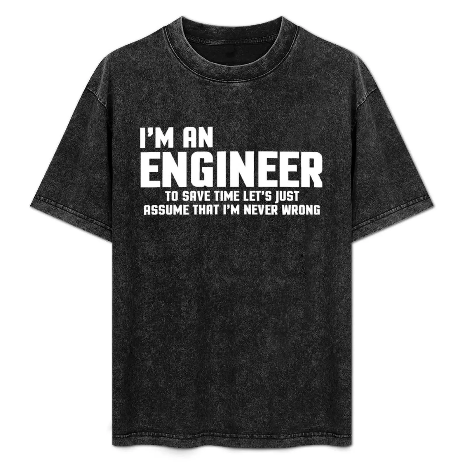 

I'm An Engineer Funny Quote T-Shirt Work Casual Loose Fit T-Shirt
