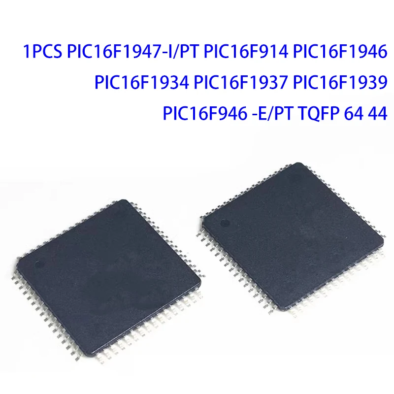 1PCS PIC16F1947-I/PT PIC16F914 PIC16F1946 PIC16F1934 PIC16F1937 PIC16F1939 PIC16F946 -E/PT TQFP 64 44