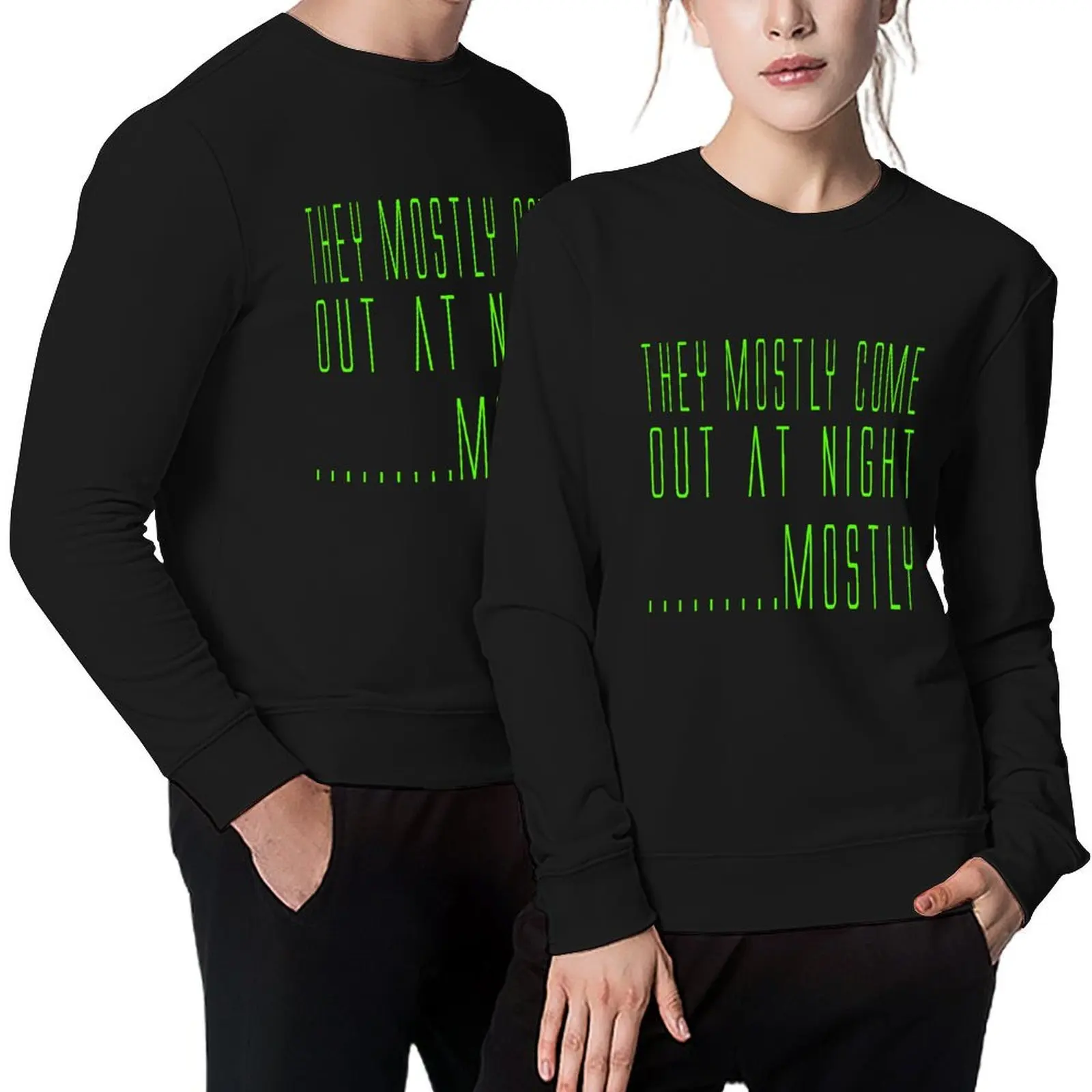 

Aliens Quote - They Mostly Come Out At Night....Mostly Pullover mens clothes men clothes mens clothing sweatshirts men