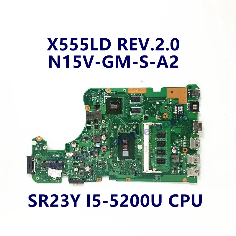 

Материнская плата X555LD REV.2.0 для ноутбука ASUS X555LD с процессором SR23Y I5-5200U N15V-GM-S-A2, 100% полное тестирование, работает хорошо