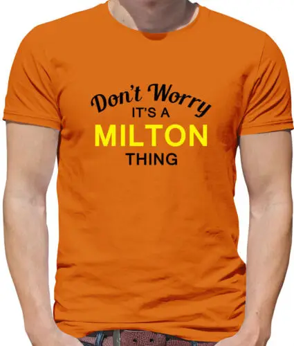 

Don'T Worry It's A Milton Sache Herren T - Shirt - Familienname Eigener Name