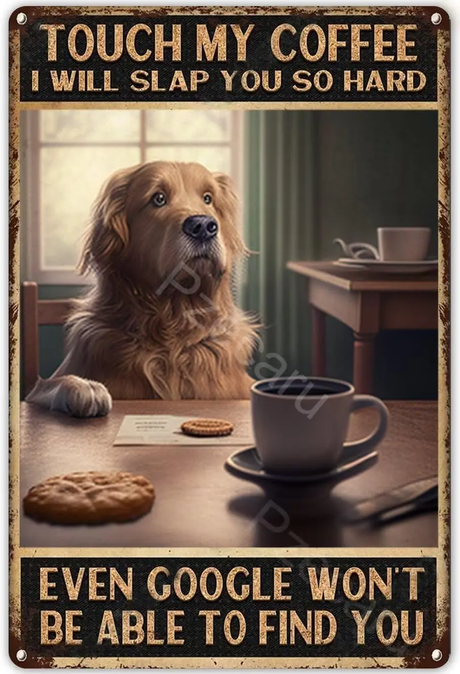 Retro Metal Tin Sign Touch My Coffee Golden Retriever Poster Vintage Metal Plaque Wall Decor Gift For Bathroom Restaurant F sign