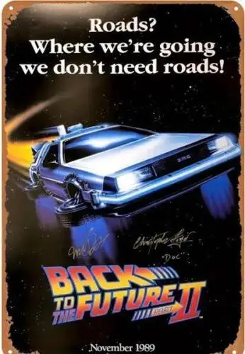 BACK TO THE FUTURE II MOVIE METAL TIN SIGN WALL ART ROADS? WE DONT NEED ROADS!