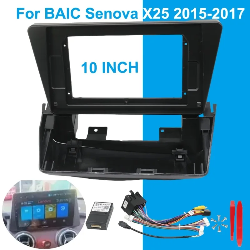 For BAIC Senova X25 2015-2017 10 Inch Android Car Radio Frame Fascia Panel Wiring Harness Canbus Decoder Kit