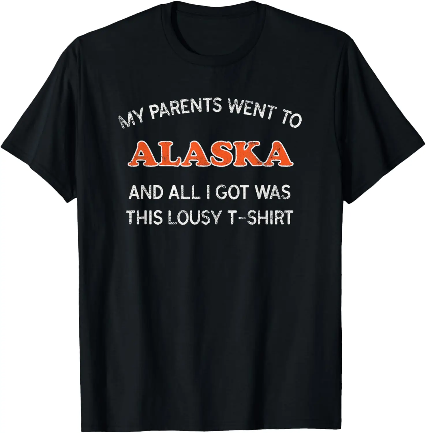 

Funny Alaska 70s Style All I Got Was This Lousy T-Shirt